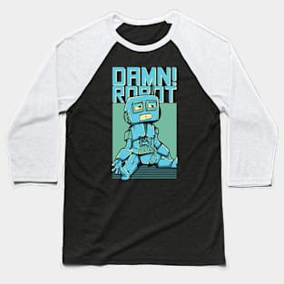 Damn Robot Baseball T-Shirt